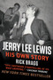 Jerry Lee Lewis: His Own Story by Rick Bragg, 9780062078247