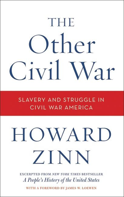 The Other Civil War (Slavery and Struggle in Civil War America) by Howard Zinn, 9780062079008