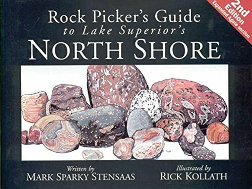 Rock Pickers Guide to Lake Superior's North Shore by Mark "Sparky" Stensaas, Rick Kollath, 9780967379302