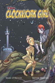 The Clockwork Girl by Sean O'Reilly, Kevin Hanna, 9780062080394