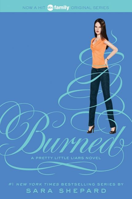 Pretty Little Liars #12: Burned - 9780062081933 by Sara Shepard, 9780062081933