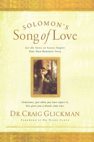 Solomon's Song of Love (Let a Song of Songs Inspire Your Own Love Story) by Craig Glickman, 9781439168424