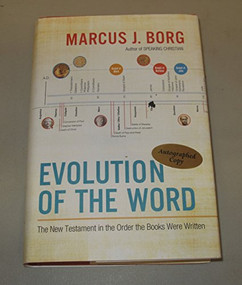 Evolution of the Word (The New Testament in the Order the Books Were Written) by Marcus J. Borg, 9780062082107