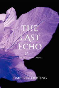 The Last Echo (A Body Finder Novel) by Kimberly Derting, 9780062082206