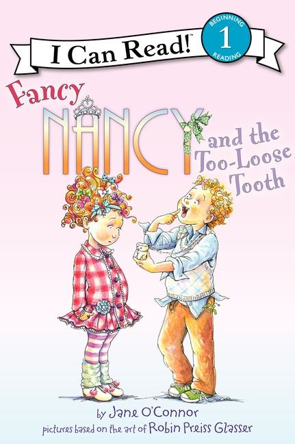 Fancy Nancy and the Too-Loose Tooth - 9780062083029 by Jane O'Connor, Robin Preiss Glasser, 9780062083029