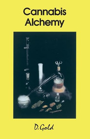 Cannabis Alchemy (Art of Modern Hashmaking) by Gold, 9780914171409