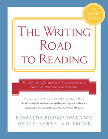 Writing Road to Reading 6th Rev Ed. (The Spalding Method for Teaching Speech, Spelling, Writing, and Reading) by Romalda Bishop Spalding, Mary Elizabeth North, PhD, 9780062083937
