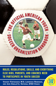 The Official American Youth Soccer Organization Handbook by John Ouelette, Vincent Fortanasce, 9780743213844