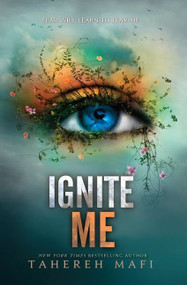 Ignite Me - 9780062085580 by Tahereh Mafi, 9780062085580