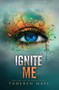 Ignite Me - 9780062085580 by Tahereh Mafi, 9780062085580