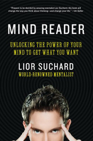 Mind Reader (Unlocking the Power of Your Mind to Get What You Want) by Lior Suchard, 9780062087379