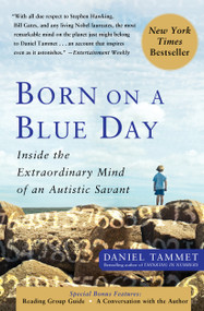 Born On A Blue Day (Inside the Extraordinary Mind of an Autistic Savant) by Daniel Tammet, 9781416549017