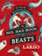 The Big, Bad Book of Beasts (The World's Most Curious Creatures) by Michael Largo, 9780062087454