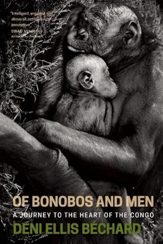 Of Bonobos and Men (A Journey to the Heart of the Congo) by Deni Ellis Bechard, 9781571313454