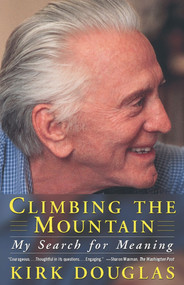 Climbing The Mountain (My Search For Meaning) by Kirk Douglas, 9780684865843