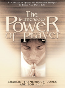The Tremendous Power of Prayer by Charlie Jones, Bob Kelly, 9781439168431