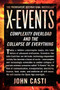 X-Events (Complexity Overload and the Collapse of Everything) by John L. Casti, 9780062088291