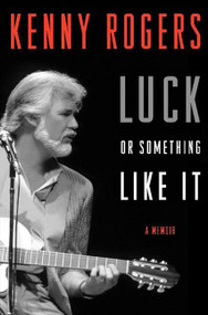 Luck or Something Like It (A Memoir) - 9780062088642 by Kenny Rogers, 9780062088642
