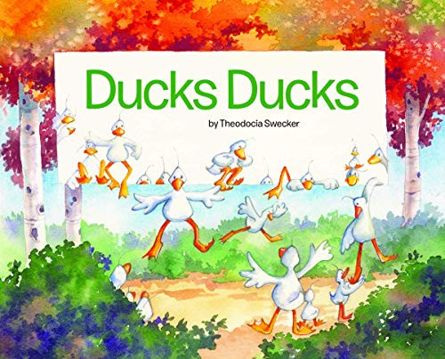 Ducks Ducks by Theodocia Swecker, 9781936097111