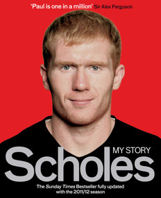 Scholes (My Story) - 9780857206084 by Paul Scholes, 9780857206084