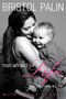 Not Afraid of Life (My Journey So Far) by Bristol Palin, Nancy French, 9780062089373