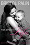 Not Afraid of Life (My Journey So Far) by Bristol Palin, Nancy French, 9780062089373