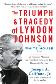 The Triumph & Tragedy of Lyndon Johnson (The White House Years) - 9781476798790 by Joseph A. Califano
