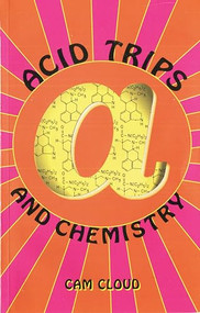 Acid Trips and Chemistry by Dan Joy, Cam Cloud, 9781579510114