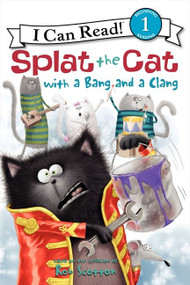 Splat the Cat with a Bang and a Clang by Rob Scotton, Rob Scotton, 9780062090195