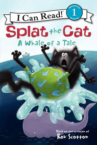 Splat the Cat: A Whale of a Tale by Rob Scotton, Rob Scotton, 9780062090225
