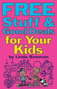 Free Stuff & Good Deals for Your Kids by Linda Bowman, 9781891661235