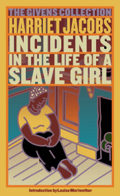 Incidents in the Life of a Slave Girl (The Givens Collection) by Harriet Jacobs, Louise Meriwether, 9780743460569