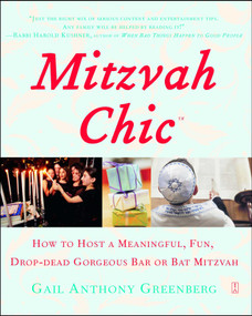 MitzvahChic (How to Host a Meaningful, Fun, Drop-Dead Gorgeous Bar or Bat Mitzvah) by Gail Anthony Greenberg, 9780743284929
