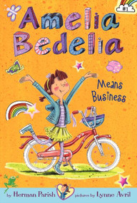 Amelia Bedelia Chapter Book #1: Amelia Bedelia Means Business by Herman Parish, Lynne Avril, 9780062094964