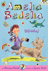 Amelia Bedelia Chapter Book #2: Amelia Bedelia Unleashed by Herman Parish, Lynne Avril, 9780062094995
