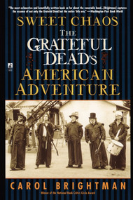Sweet Chaos (The Grateful Dead's American Adventure) by Carol Brightman, 9780671011178