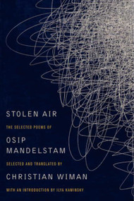 Stolen Air (Selected Poems of Osip Mandelstam) by Christian Wiman, Osip Mandelstam, 9780062099426