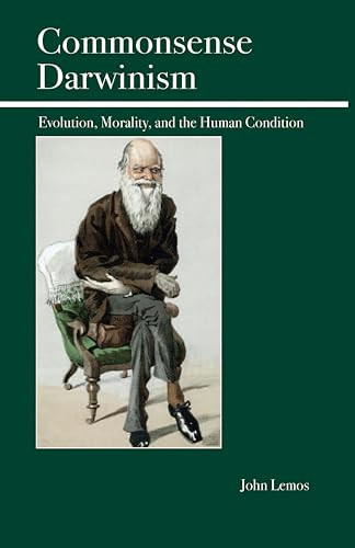 Commonsense Darwinism (Evolution, Morality, and the Human Condition) by John Lemos, 9780812696325