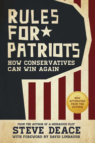 Rules for Patriots (How Conservatives Can Win Again) by Steve Deace, David  Limbaugh, 9781618688521