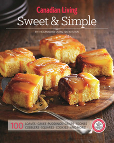 Canadian Living: Sweet & Simple by Canadian Living, 9781927632123