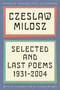 Selected and Last Poems (1931-2004) by Czeslaw Milosz, 9780062095886