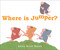 Where Is Jumper? by Ellen Stoll Walsh, Ellen Stoll Walsh, 9781481445085