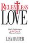 Relentless Love (God's Faithfulness In The Face of Human Failure) by Lisa Harper, 9781582292502
