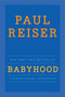 Babyhood by Paul Reiser, 9780062098771