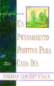 Un Pensamiento Positiva Para Cada Dia (Positive Thinking Every Day) ((Positive Thinking Every Day)) (Spanish Edition) by Dr. Norman Vincent Peale, 9780684815534