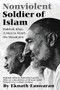 Nonviolent Soldier of Islam (Badshah Khan: A Man to Match His Mountains) by Eknath Easwaran, 9781888314007