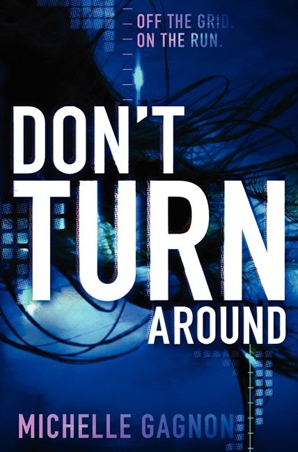 Don't Turn Around by Michelle Gagnon, 9780062102911