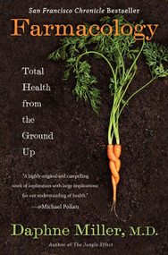 Farmacology (Total Health from the Ground Up) - 9780062103154 by Daphne Miller, M.D., 9780062103154