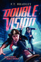 Double Vision - 9780062104380 by F. T. Bradley, 9780062104380