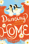 Dancing Home by Alma Flor Ada, Gabriel M. Zubizarreta, 9781442481756
